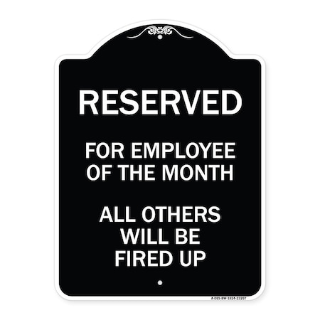 Reserved For Employee Of The Month All Others Will Be Fired Up Aluminum Sign